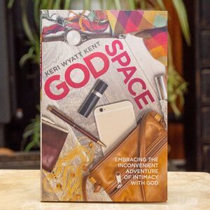 GodSpace : Embracing the Inconvenient Adventure of Intimacy with God by Keri...